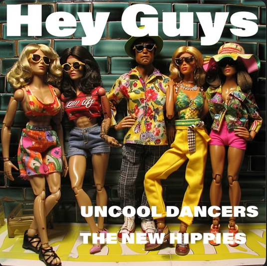 Translation missing: en.Hey Guys - UNCOOL DANCERS &amp; The New Hippies