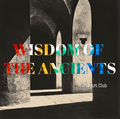 Wisdom of the Ancients- World Art Club & The New Hippies
